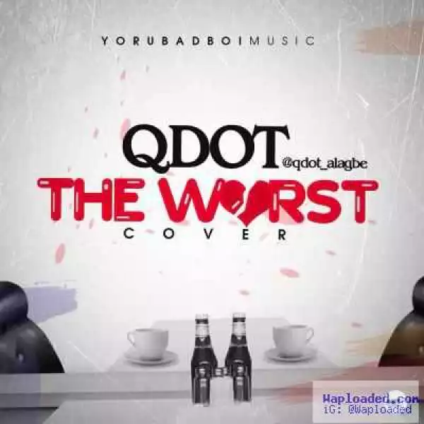 QDot - The Worst (Cover)